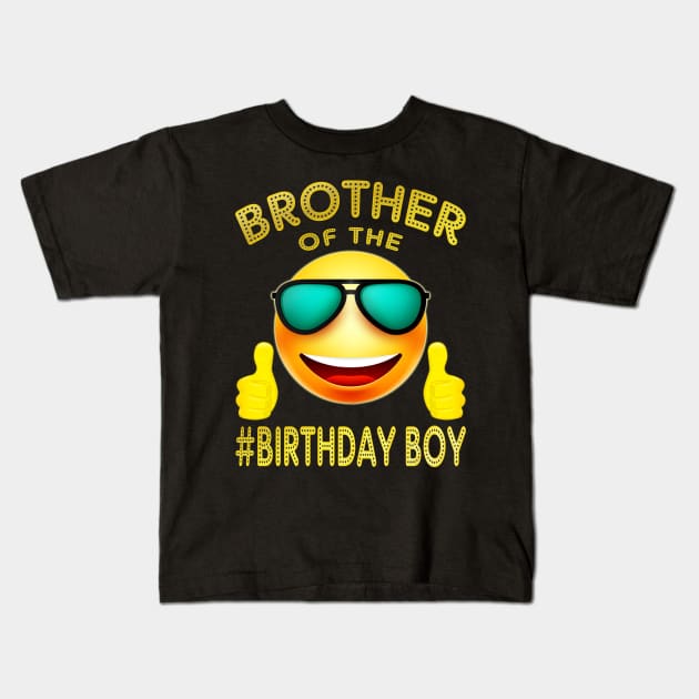 Funny Emoji Smile Brother Of The Birthday Boy Gift Ideas for Son Kids T-Shirt by carpenterfry